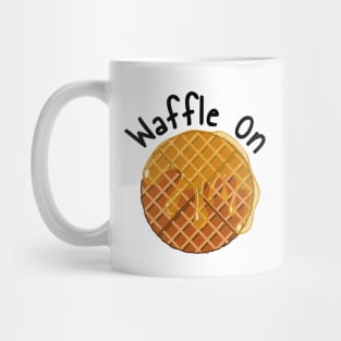 Waffle On! Mug